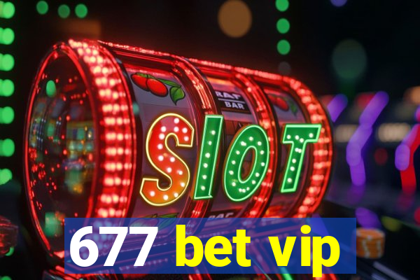 677 bet vip
